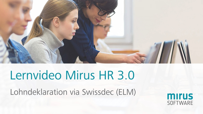 Lernvideo zur elektronischen Lohnmeldung mit dem Swissdec-zertifizierten Lohnprogramm Mirus.