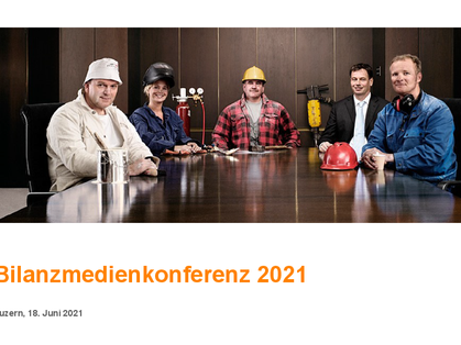 Bilanzmedienkonferenz 2021 zum Geschäftsjahr 2020