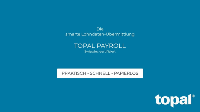 Lernvideo zur elektronischen Lohnmeldung mit dem Swissdec-zertifizierten Lohnprogramm Topal.